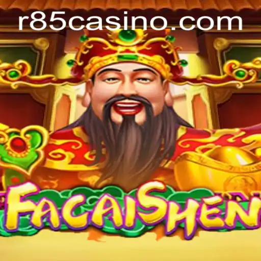 Discover the Thrilling World of FaCaiShen at R85 CASINO