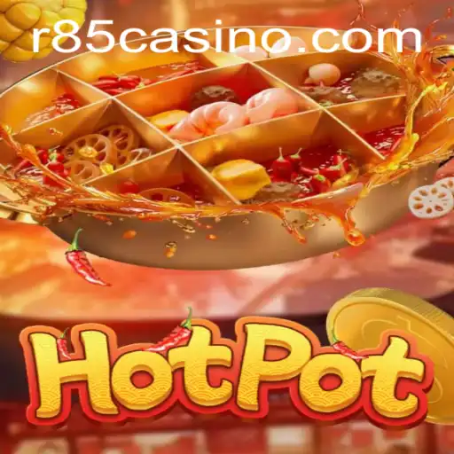 Discover the Thrilling World of Hotpot at R85 CASINO